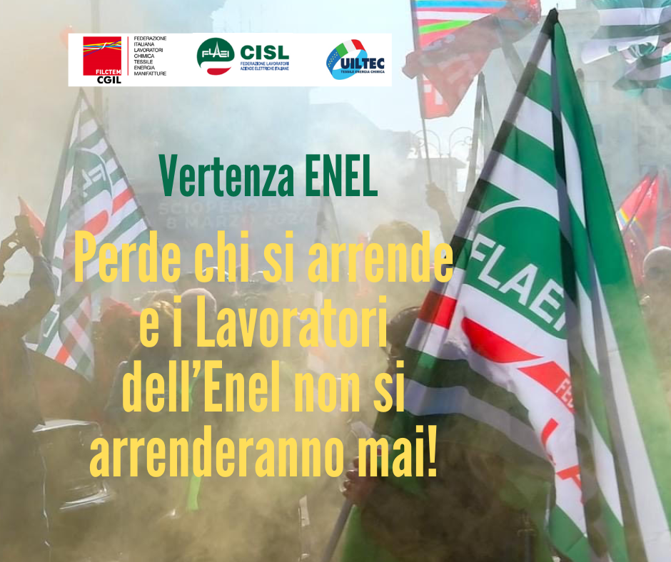 Vertenza Enel - L'Azienda ha deciso di andare avanti in uno scontro senza precedenti.Immediata proclamazione di ulteriori azioni di sciopero e iniziative