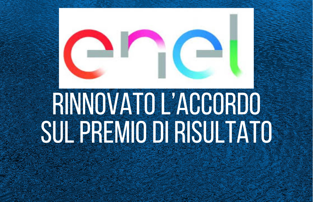 ENEL - RINNOVATO L'ACCORDO SUL PREMIO DI RISULTATO