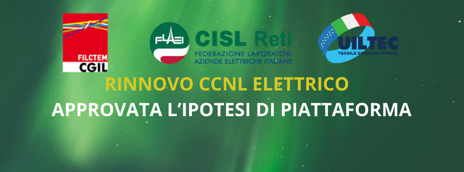 RINNOVO CCNL ELETTRICO - APPROVATA L'IPOTESI DI PIATTAFORMA - ORA LA PAROLA AI LAVORATORI