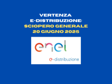 Vertenza e-distribuzione: Sciopero Generale 20 giugno 2025