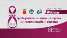 CGIL - CISL - UIL - Webinar 8 marzo 2022: Il protagonismo delle donne nella ripresa, per il lavoro di qualità, in sicurezza