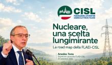 Comunicato stampa - L’ITALIA TORNA AL NUCLEARE.  – “UNA SCELTA LUNGIMIRANTE CHE VA NELLA DIREZIONE GIUSTA. LA ROAD MAP DELLA FLAEI-CISL”