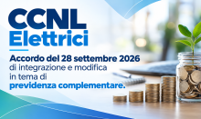 CCNL Elettrici - Accordo del 28 settembre 2026 di integrazione e modifica in tema di previdenza complementare.